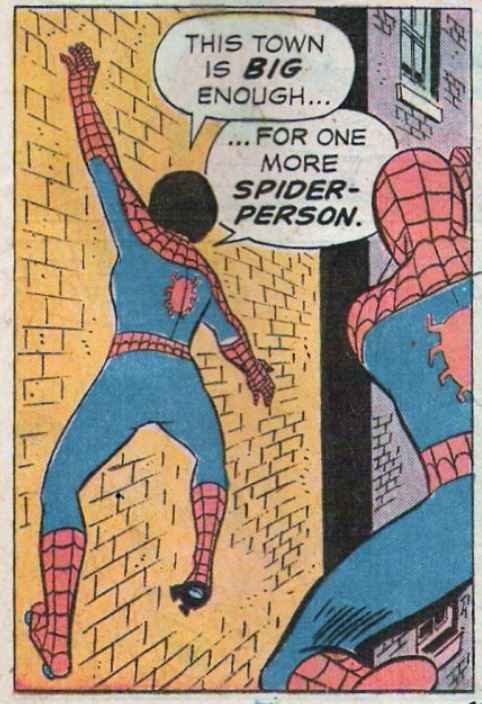 Viñeta en la que vemos a Valerie, la Spider-Woman yéndose trepando por una pared, Spider-Man la sigue, ella dice:
This town is BIG enough...
...for one more SPIDER-PERSON.