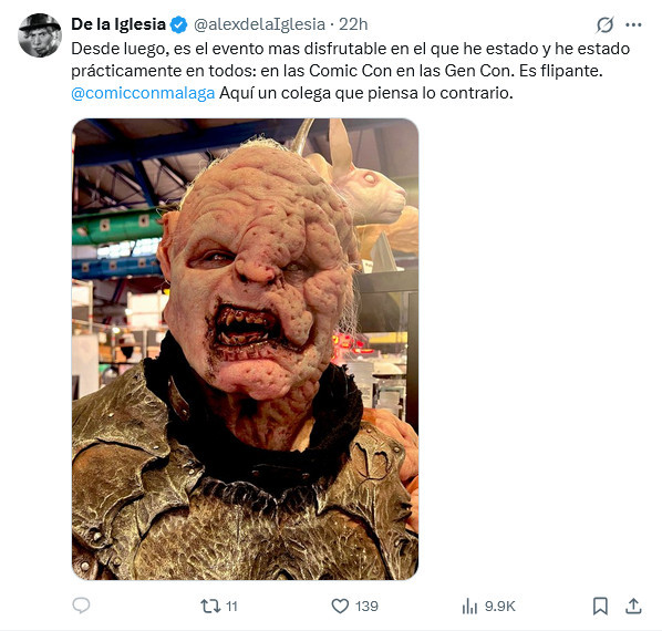 De lalglesia alexdelalglesia- 22h A
Desde luego, es el evento mas disfrutable en el que he estado y he estado
practicamente en todos: en las Comic Con en las Gen Con. Es flipante.
@comicconmalaga Aqui un colega que piensa lo contrario.
Vemos una imagen de una especie de orco completamente deforme y con cara de malas pulgas.