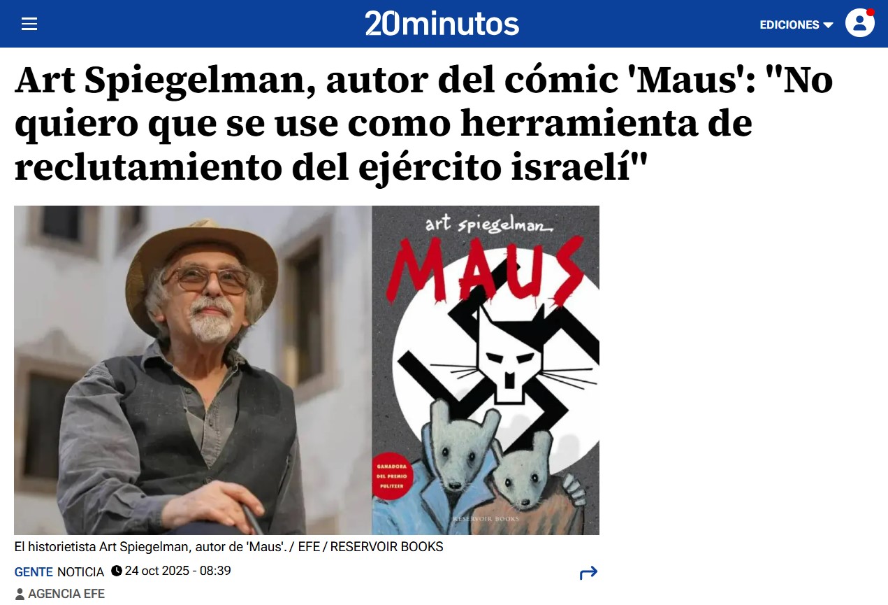 Pantallazo del 20 minutos que pone:

Art Spiegelman, autor del cómic 'Maus': "No quiero que se use como herramienta de reclutamiento del ejército israelí".
