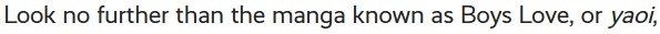 Pantallazo en el que leemos:

Look no further than the manga known as Boys Love, or yaoi.